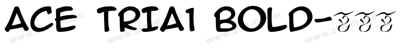 Ace Tria1 Bold字体转换